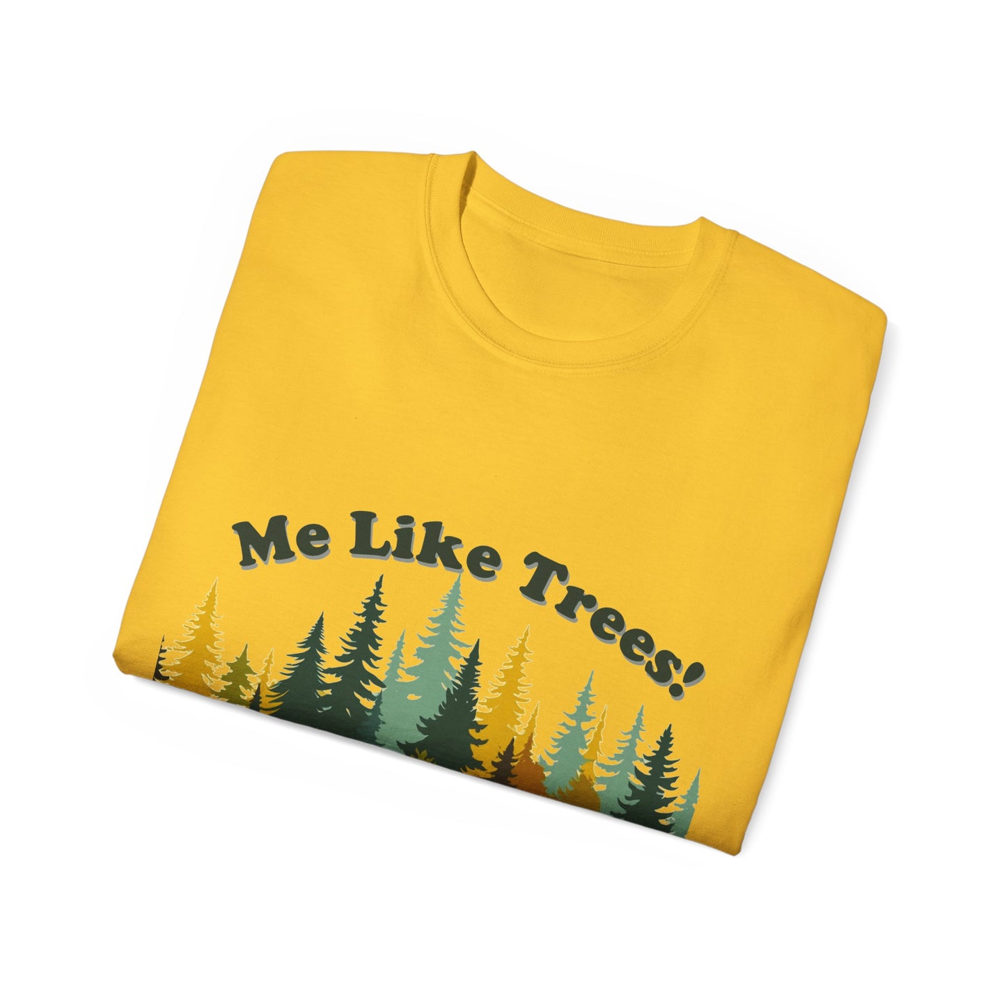 Unisex Ultra Cotton Tee - Me Like Trees! (#2)