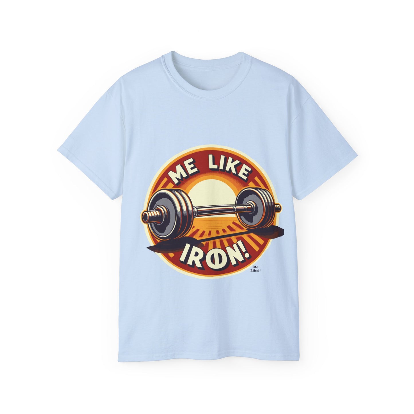 Me Like Iron! - Unisex Ultra Cotton Tee - (Weightlifting #2)