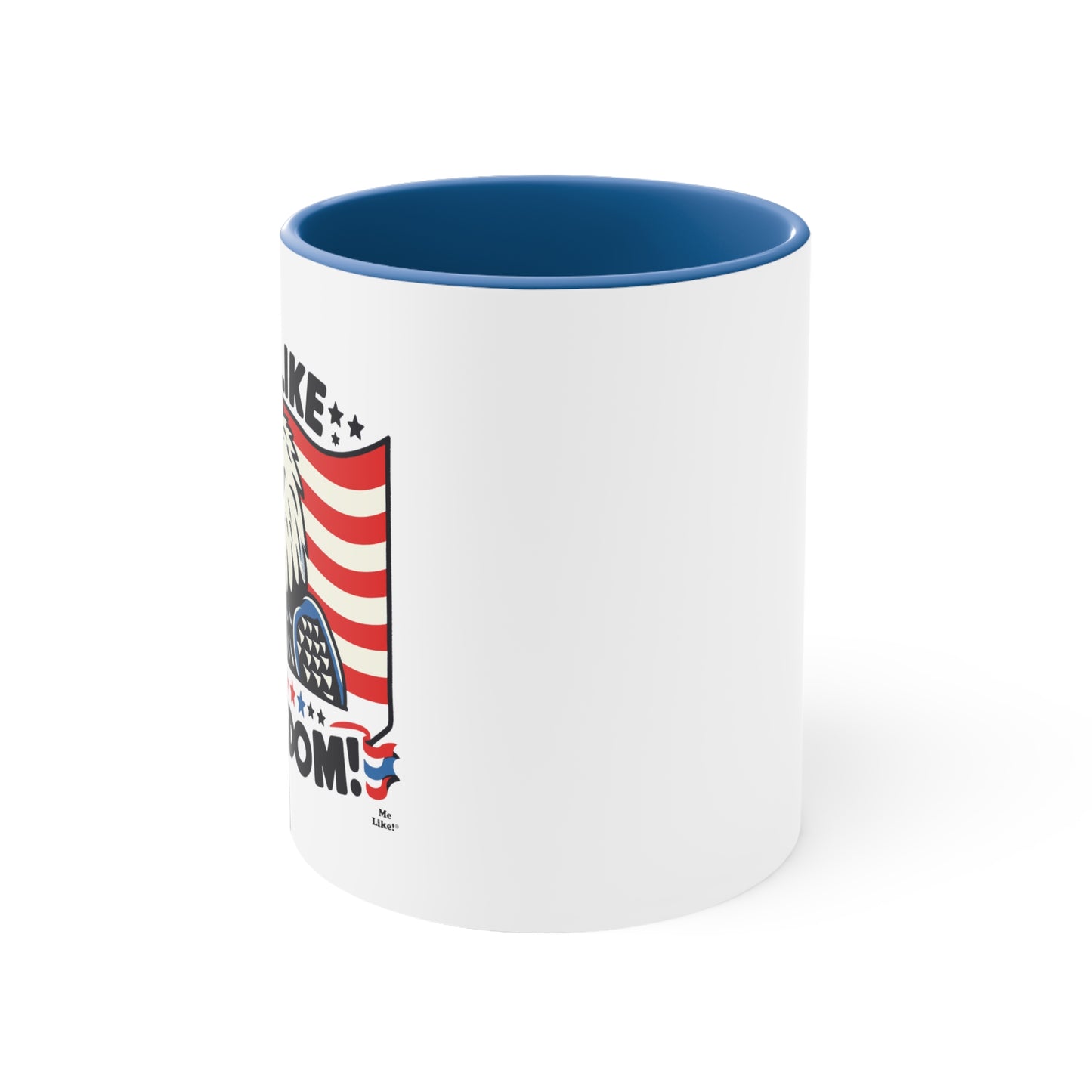 Me Like Freedom! - Accent Coffee Mug, 11oz - (Freedom #4)