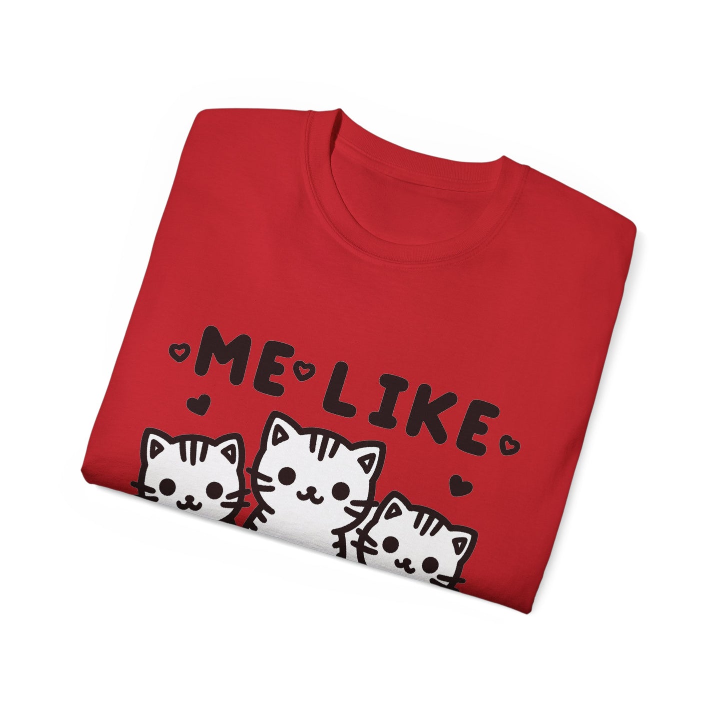 Me Like Kittens! - Unisex Ultra Cotton Tee - (#2)