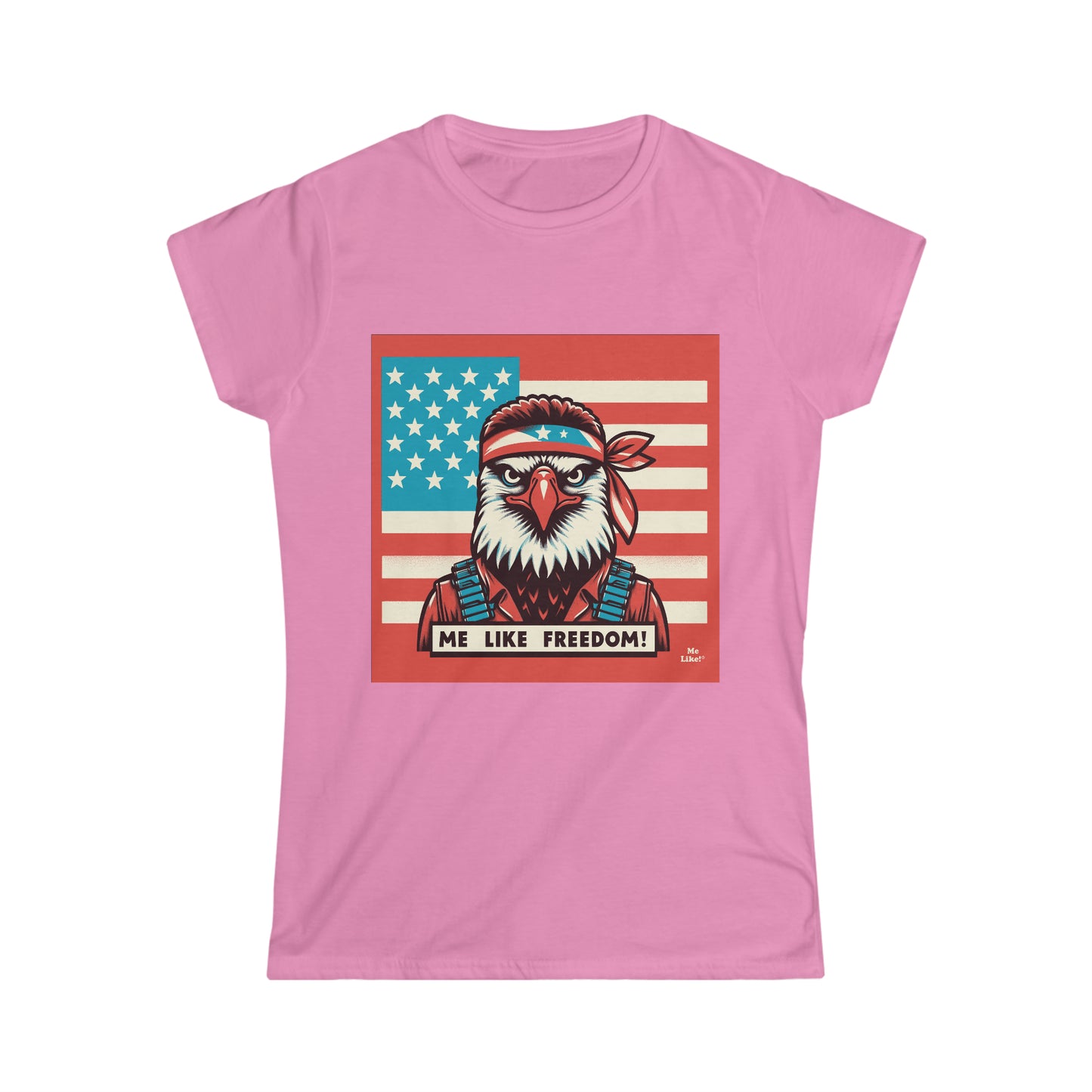 Me Like Freedom! - Women's Softstyle Tee -  (Freedom #3)