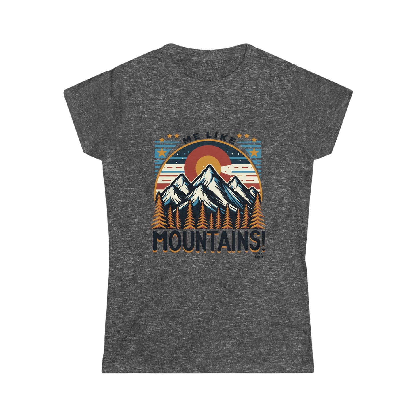 Me Like Mountains! - Women's Softstyle Tee -  (Mountains #5)