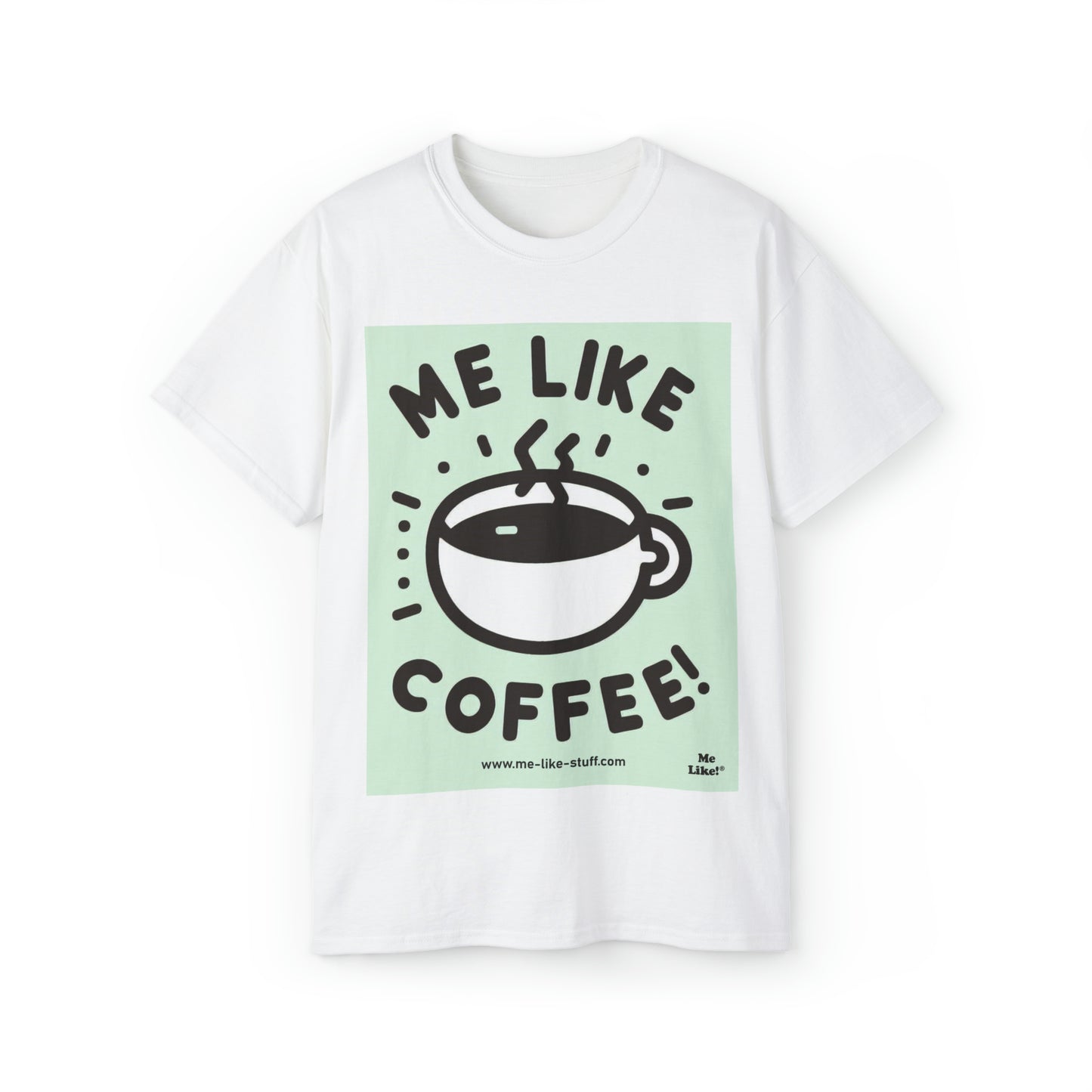 Unisex Ultra Cotton Tee - Me Like Coffee! (#2)