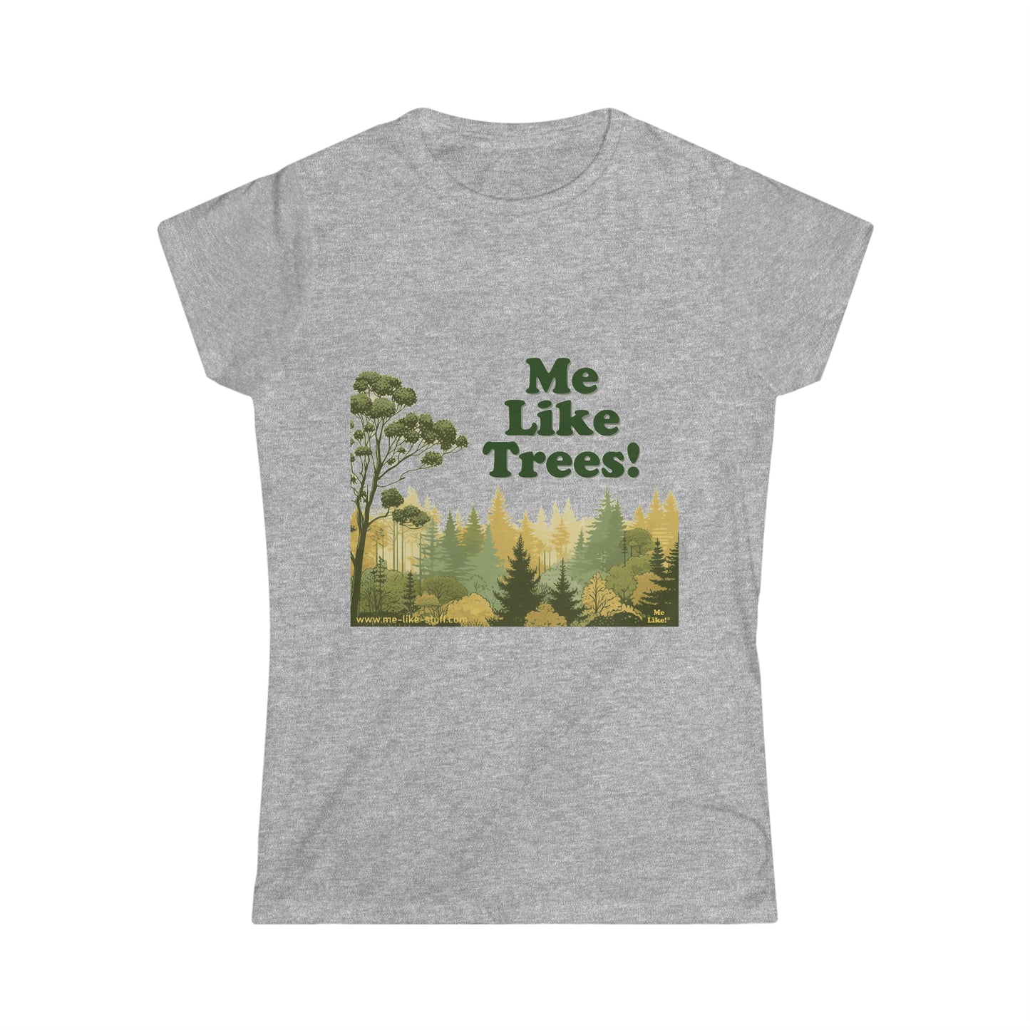 Women's Softstyle Tee - Me Like Trees! (#1)