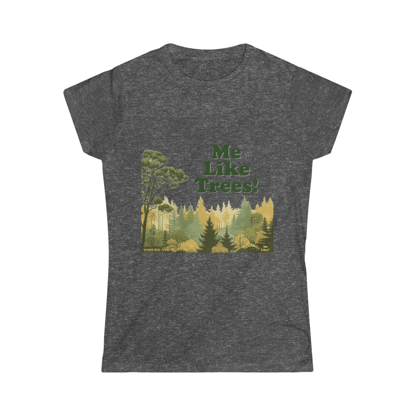 Women's Softstyle Tee - Me Like Trees! (#1)