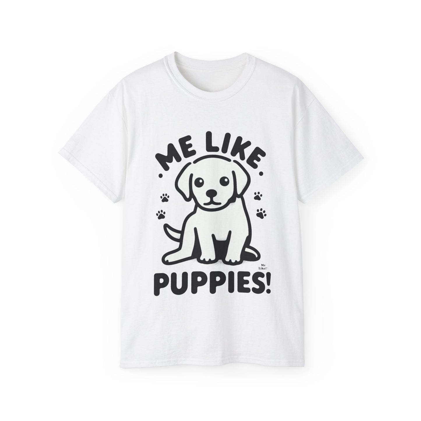 Me Like Puppies! - Unisex Ultra Cotton Tee - (#3)