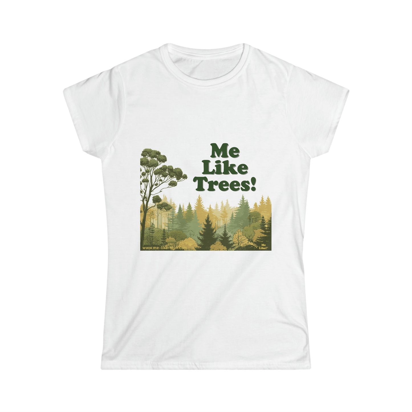 Women's Softstyle Tee - Me Like Trees! (#1)