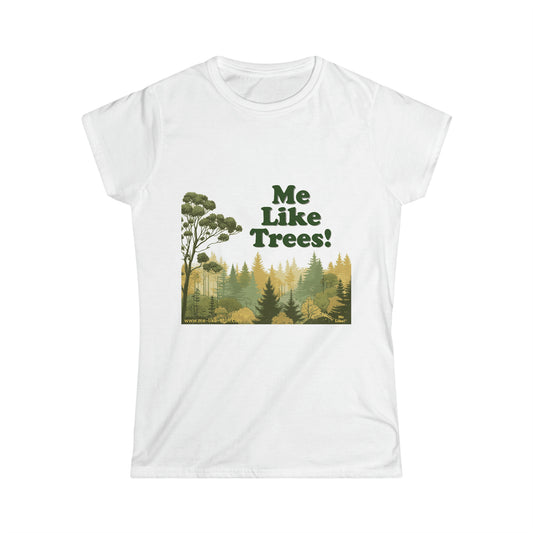 Women's Softstyle Tee - Me Like Trees! (#1)