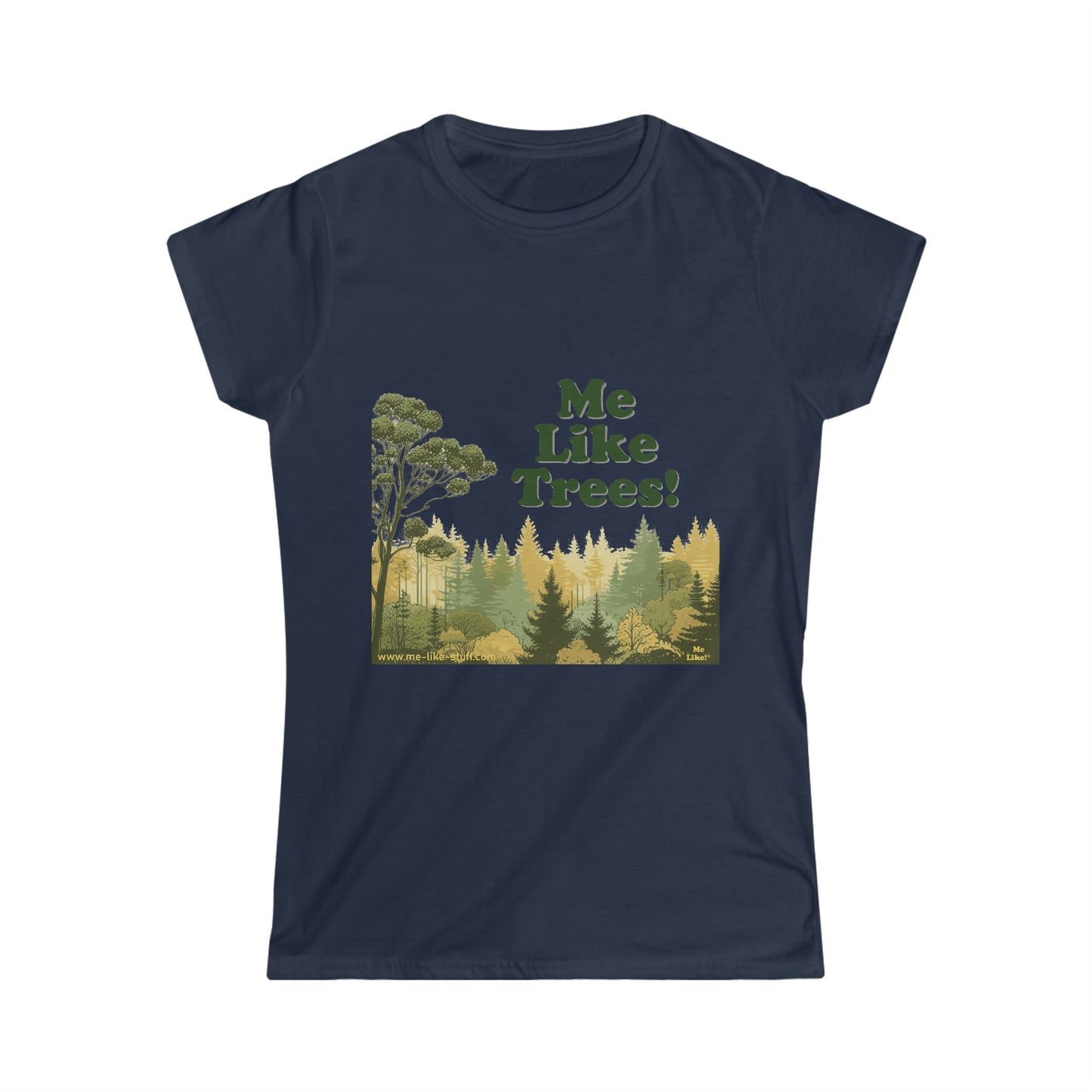 Women's Softstyle Tee - Me Like Trees! (#1)
