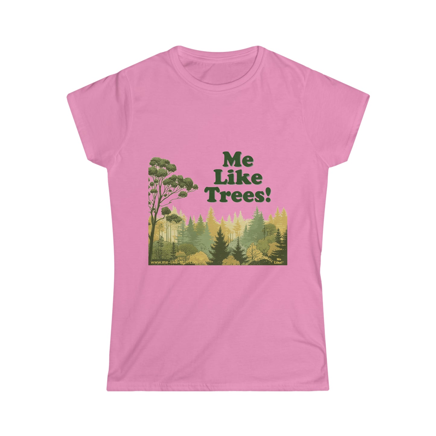 Women's Softstyle Tee - Me Like Trees! (#1)