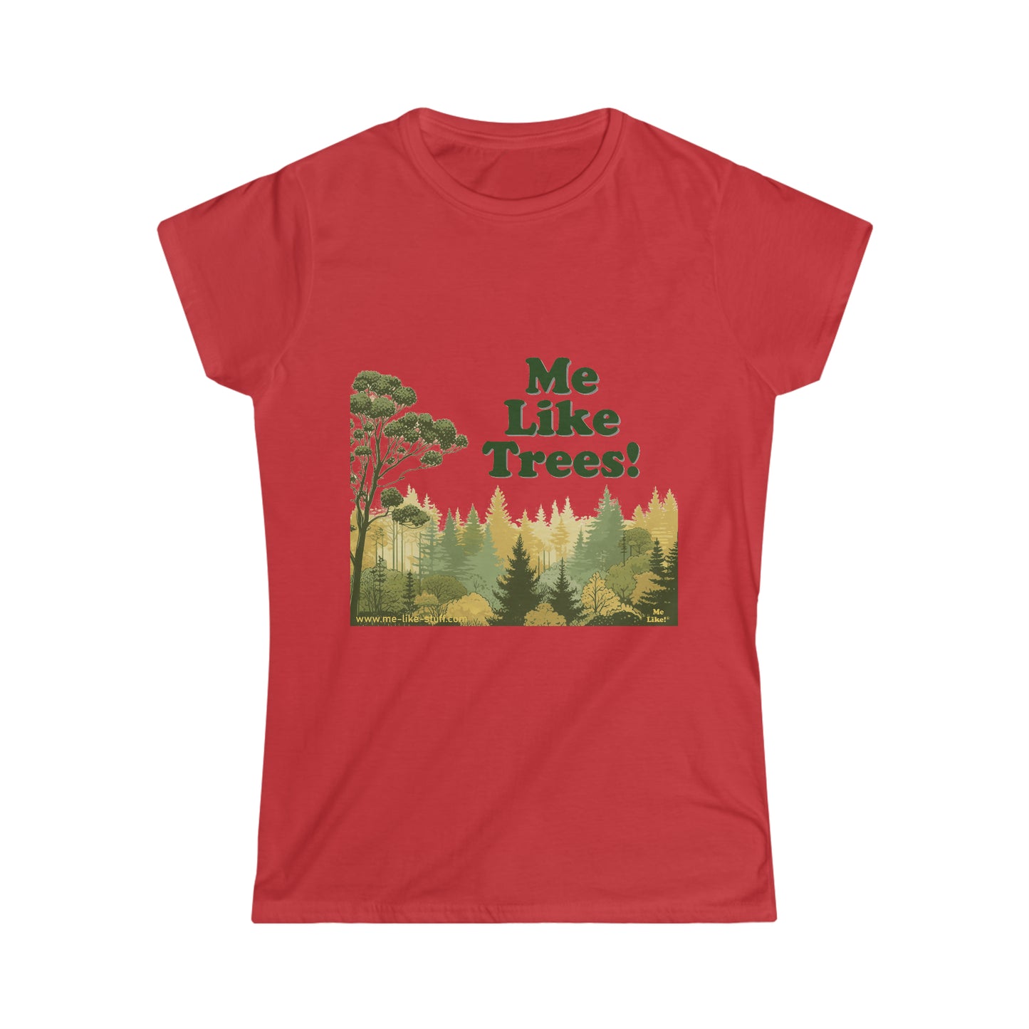 Women's Softstyle Tee - Me Like Trees! (#1)