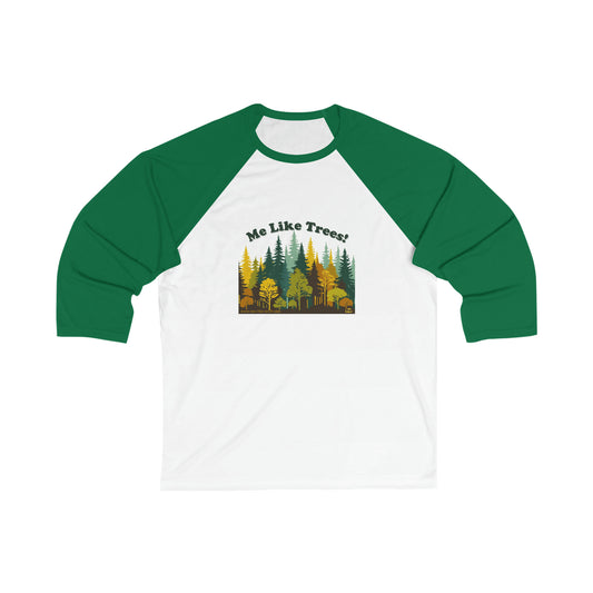 Unisex 3\4 Sleeve Baseball Tee - Me Like Trees! (#2)