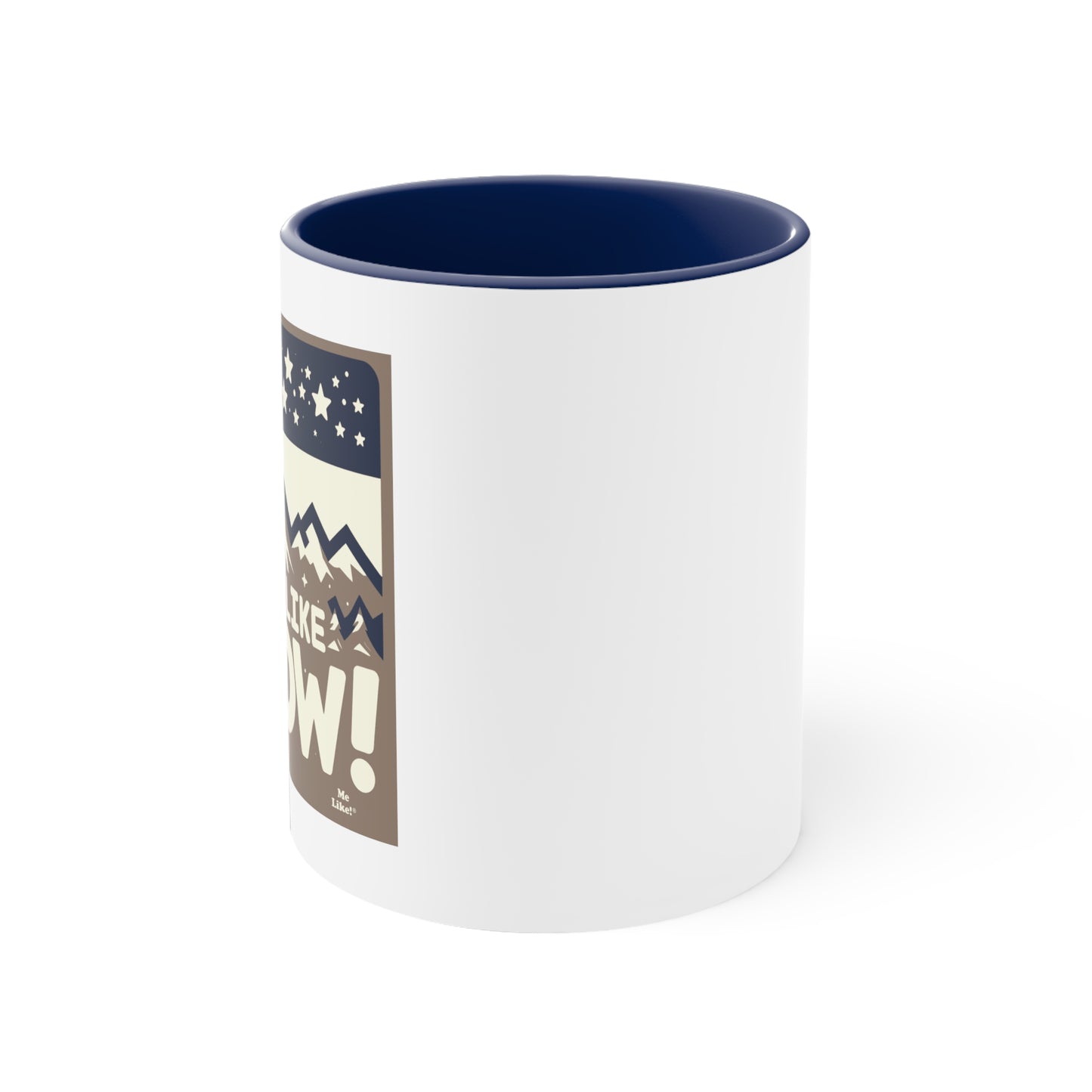 Me Like Snow! - Accent Coffee Mug, 11oz - (Snow Colorado #1)