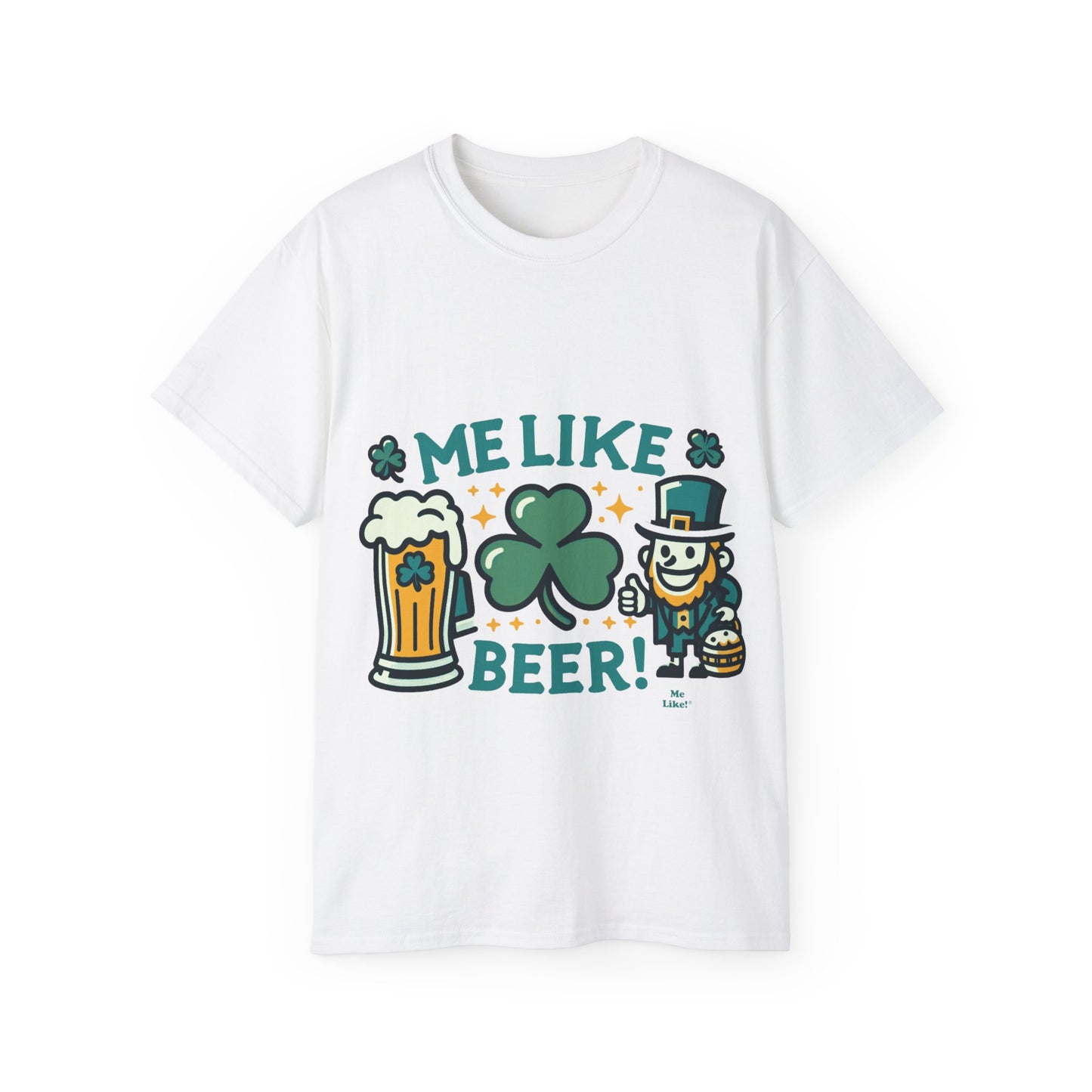 Me Like Beer! - Unisex Ultra Cotton Tee - (St. Patrick's Day #1)