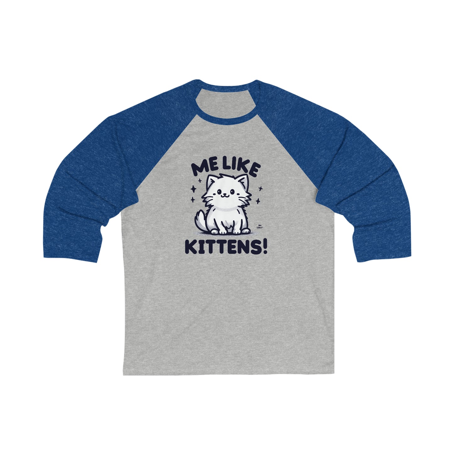 Me Like Kittens! - Unisex 3\4 Sleeve Baseball Tee - (#1)