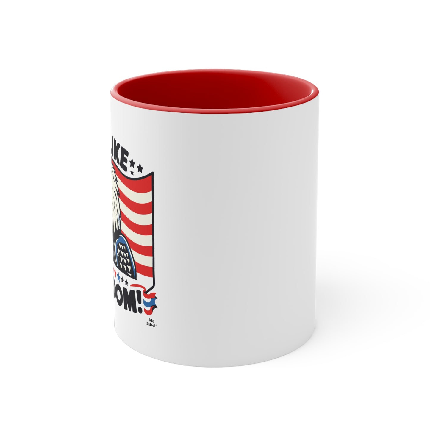 Me Like Freedom! - Accent Coffee Mug, 11oz - (Freedom #4)