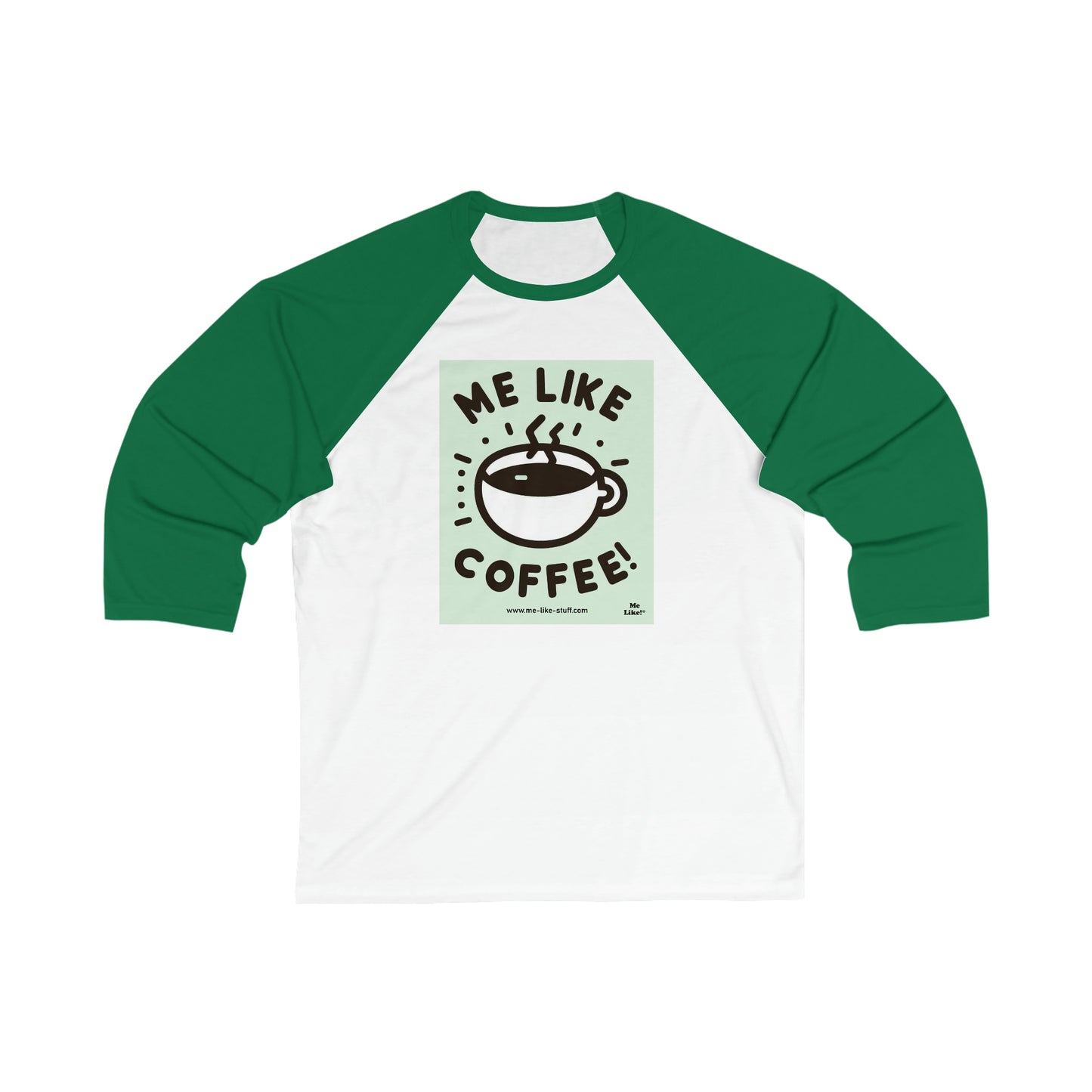 Unisex 3\4 Sleeve Baseball Tee - Me Like Coffee! (#2)