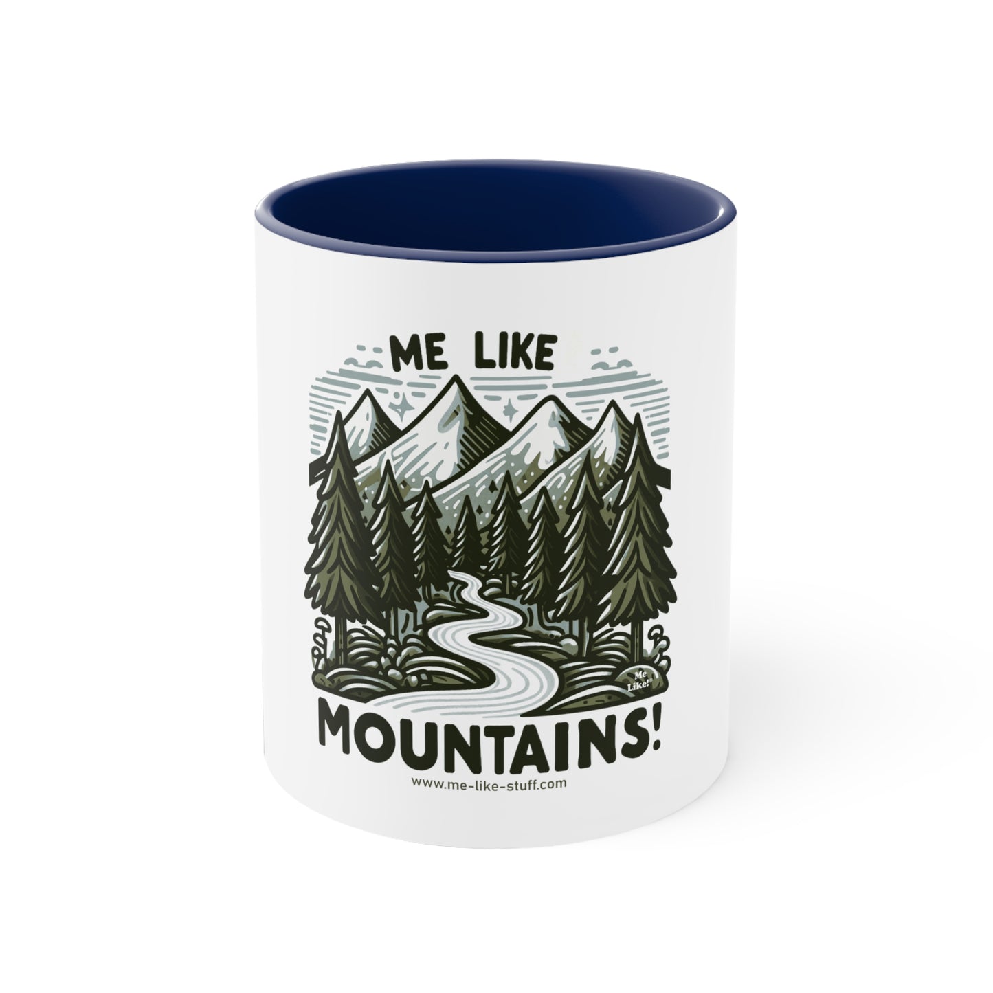 Me Like Mountains! - Accent Coffee Mug, 11oz -  (#4)