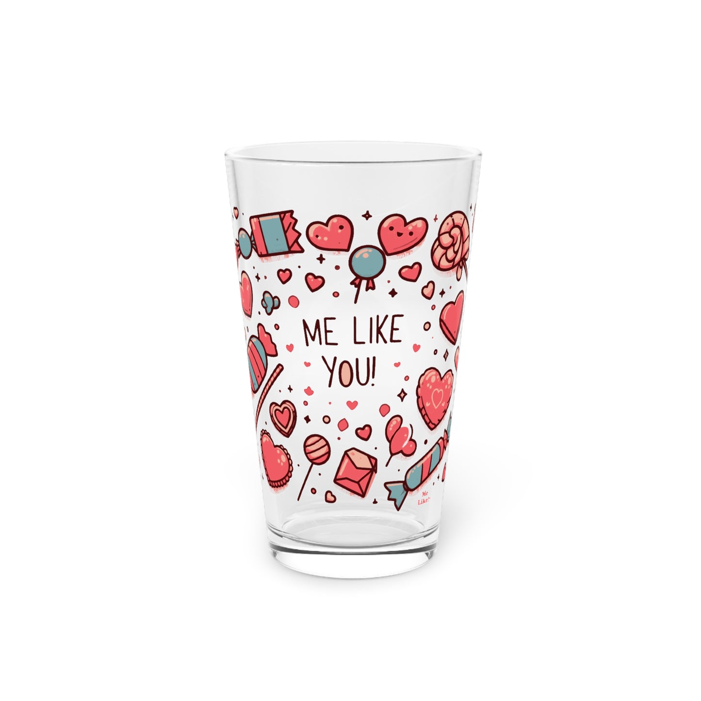 Me Like You! - Pint Glass, 16oz - (Like You #2)