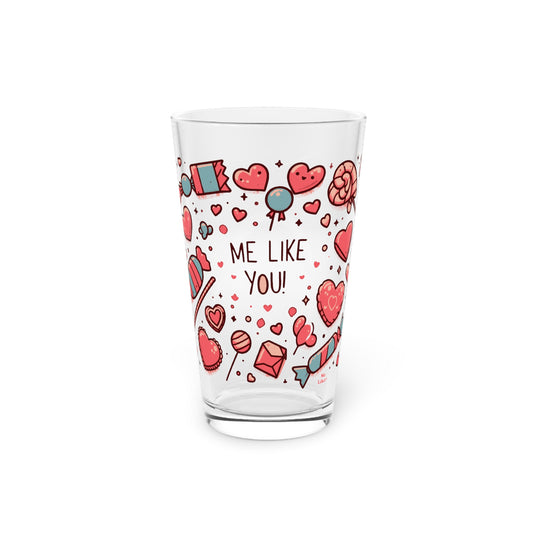 Me Like You! - Pint Glass, 16oz - (Like You #2)