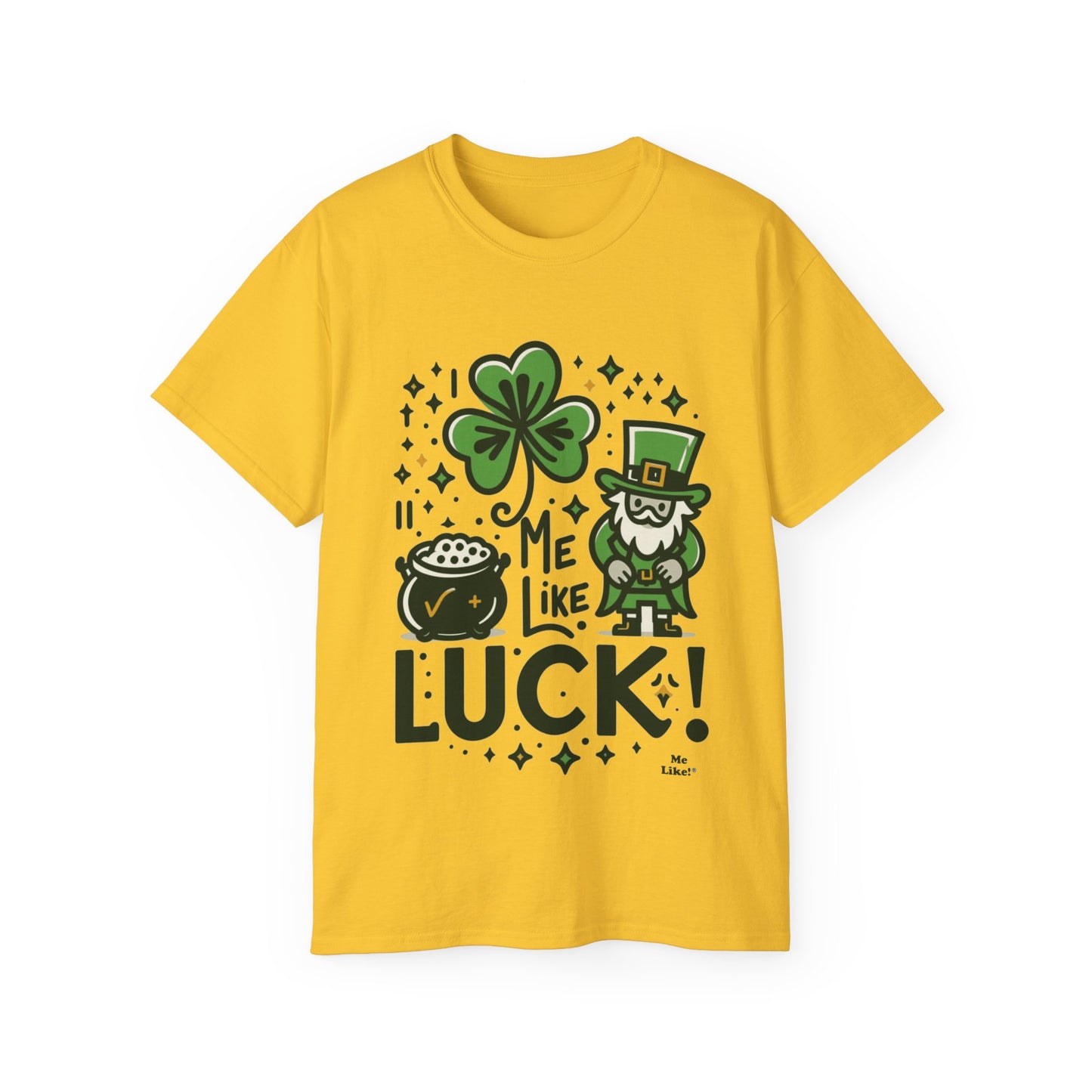 Me Like Luck! - Unisex Ultra Cotton Tee - (St. Patrick's Day #4)