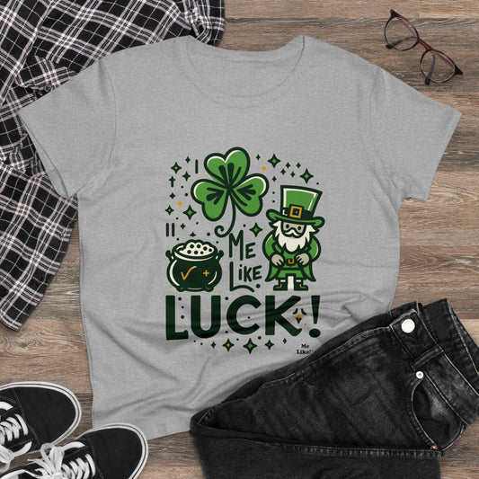 Me Like Luck! - Women's Heavy Cotton Tee - (St. Patrick's Day #4)