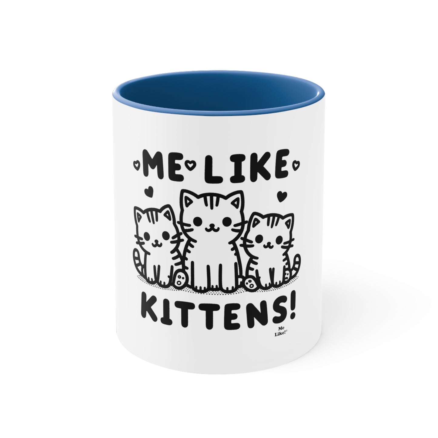 Me Like Kittens! - Accent Coffee Mug, 11oz -  (#2)