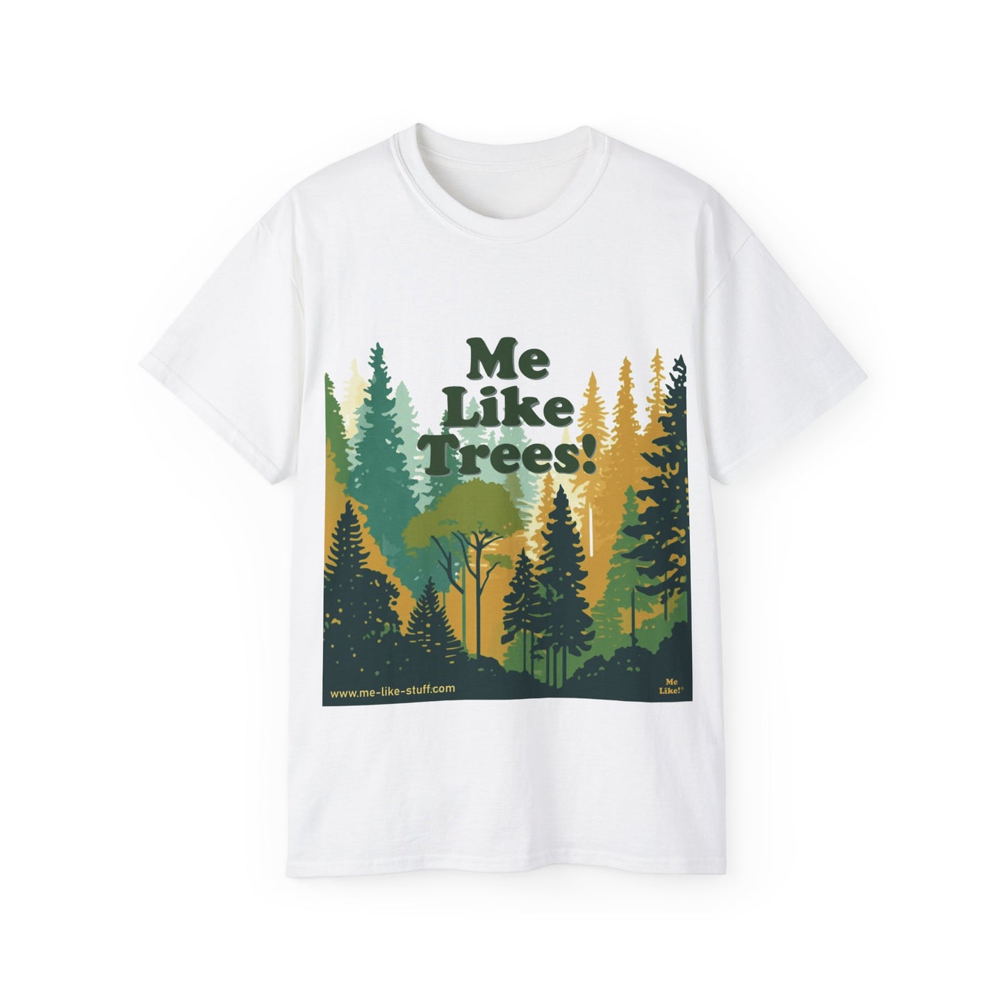 Unisex Ultra Cotton Tee - Me Like Trees! (#3)