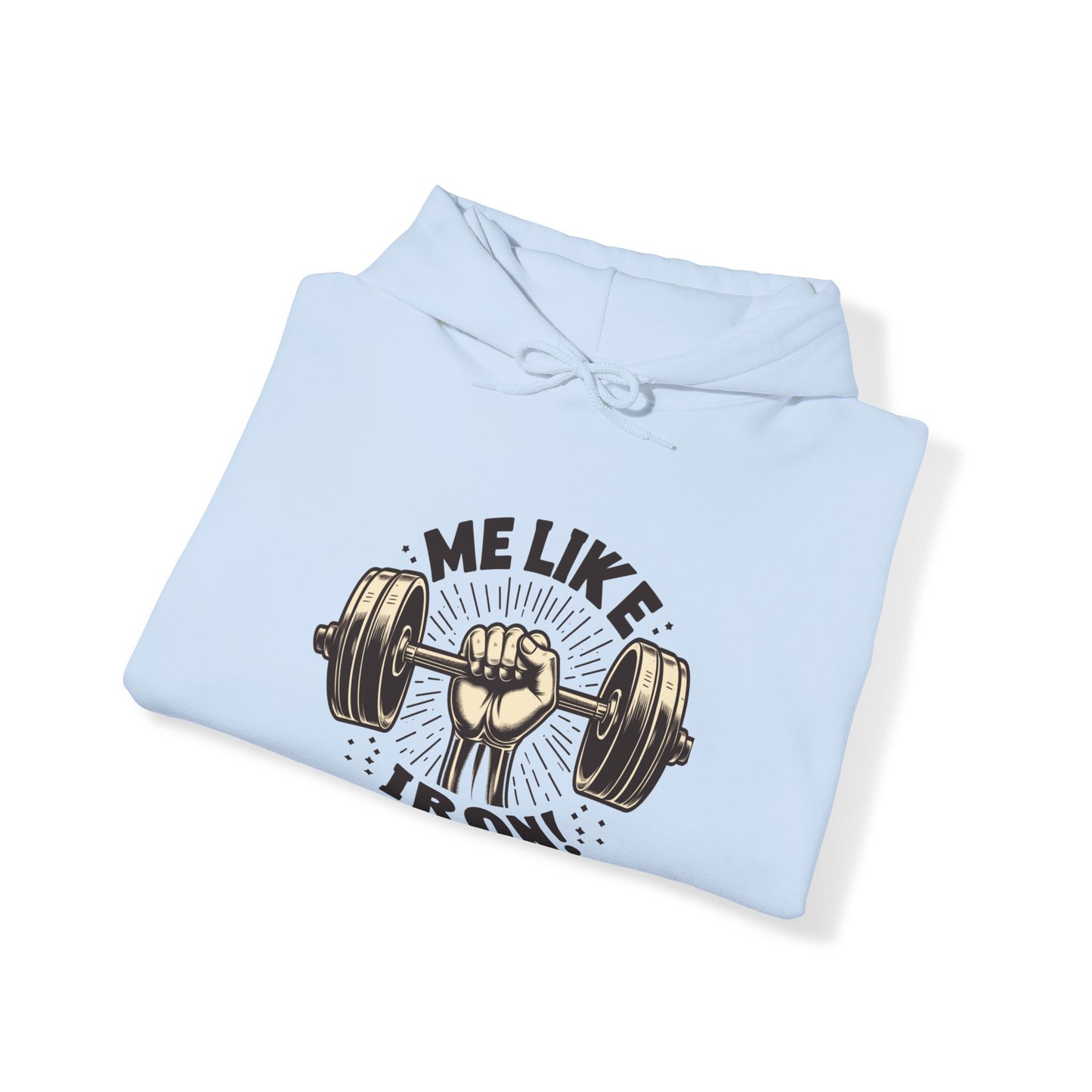 Me Like Iron! - Unisex Hooded Sweatshirt - (Weightlifting #1)