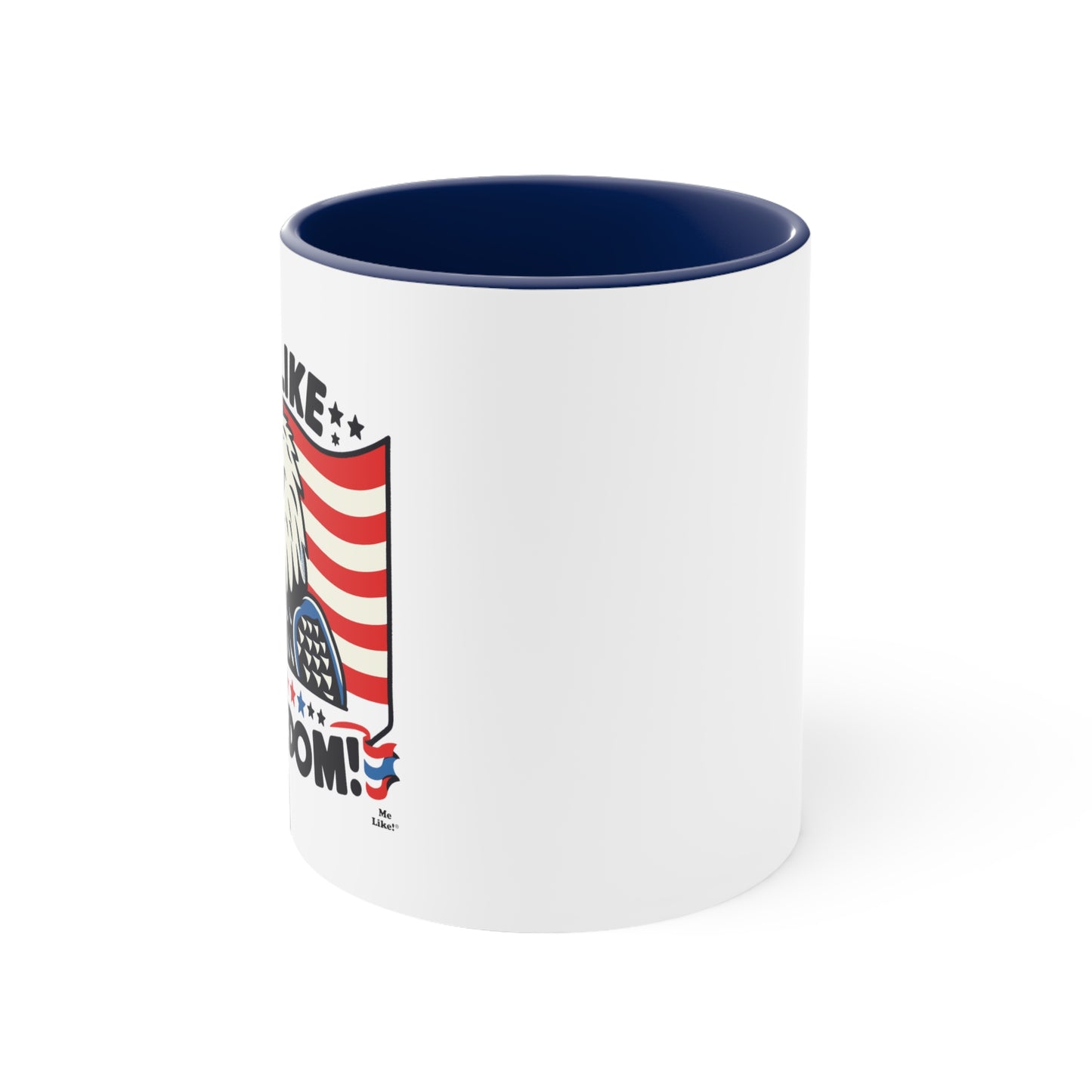 Me Like Freedom! - Accent Coffee Mug, 11oz - (Freedom #4)