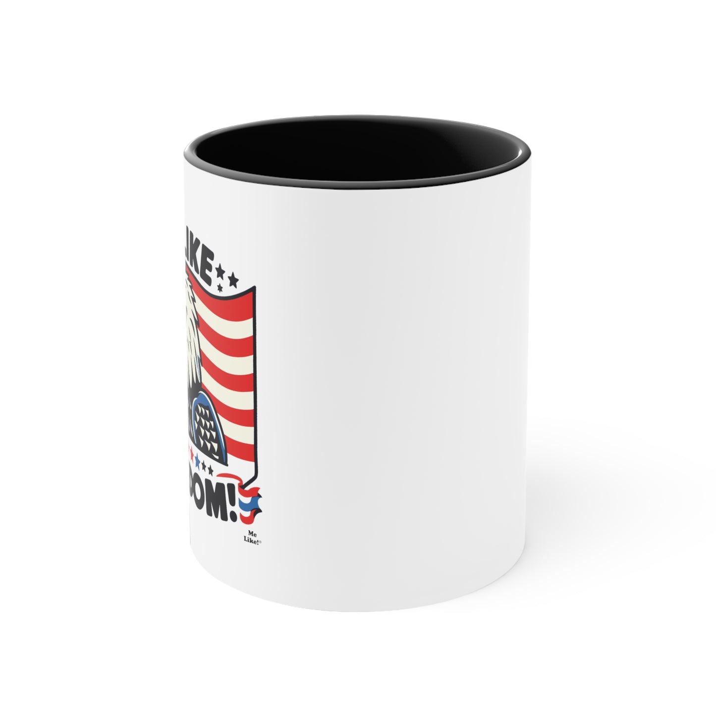 Me Like Freedom! - Accent Coffee Mug, 11oz - (Freedom #4)