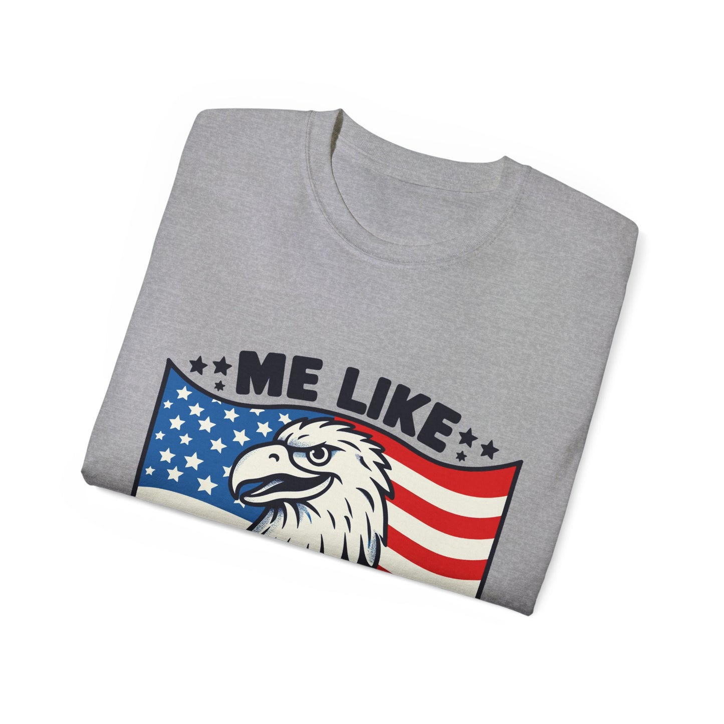 Me Like Freedom - Unisex Ultra Cotton Tee - (Freedom #4)