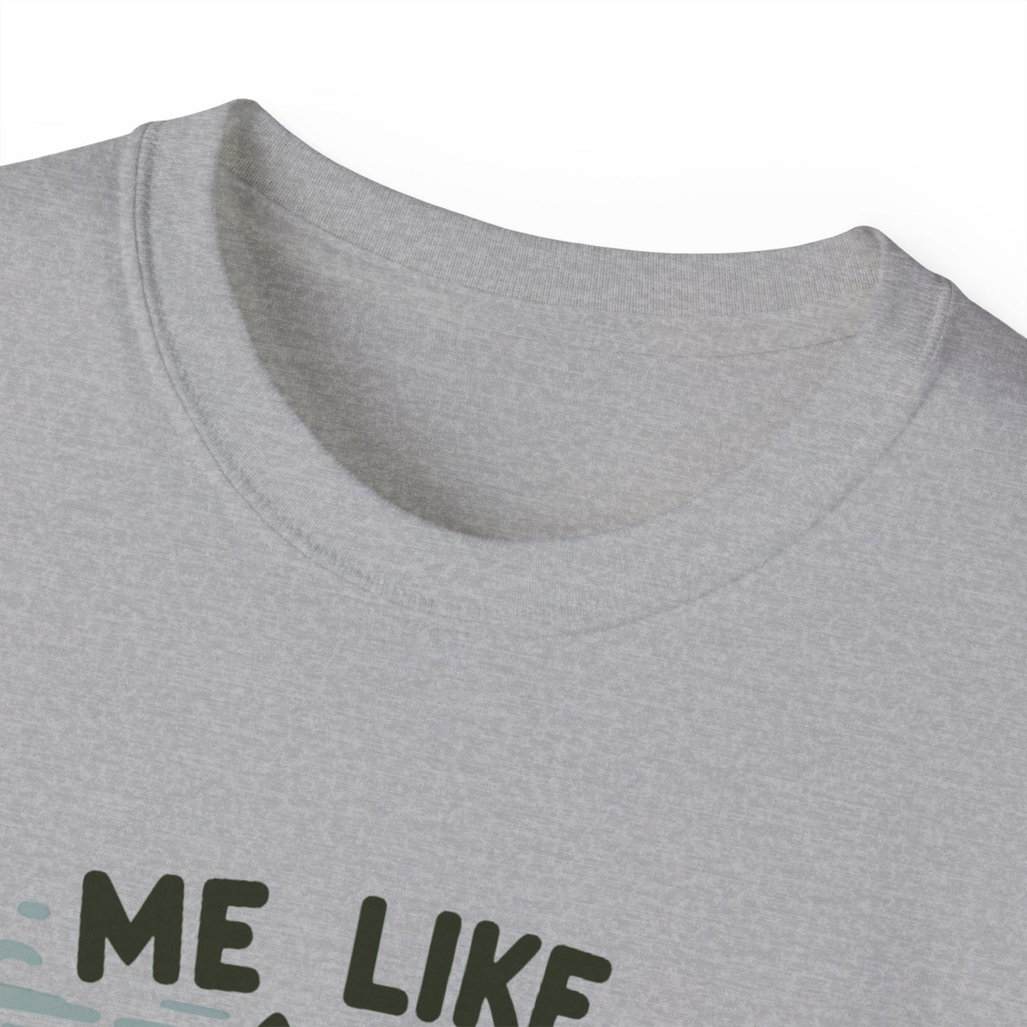 Me Like Mountains! - Unisex Ultra Cotton Tee - (#4)