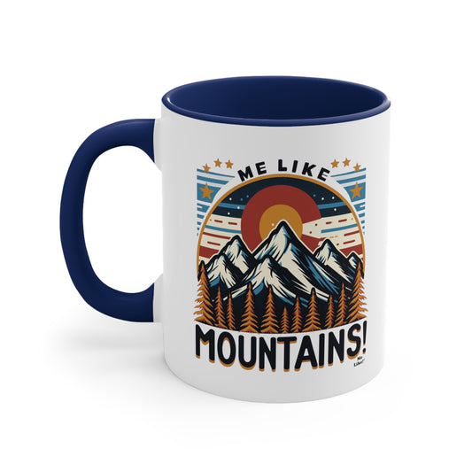 Me Like Mountains! - Accent Coffee Mug, 11oz -  (Mountains #5)