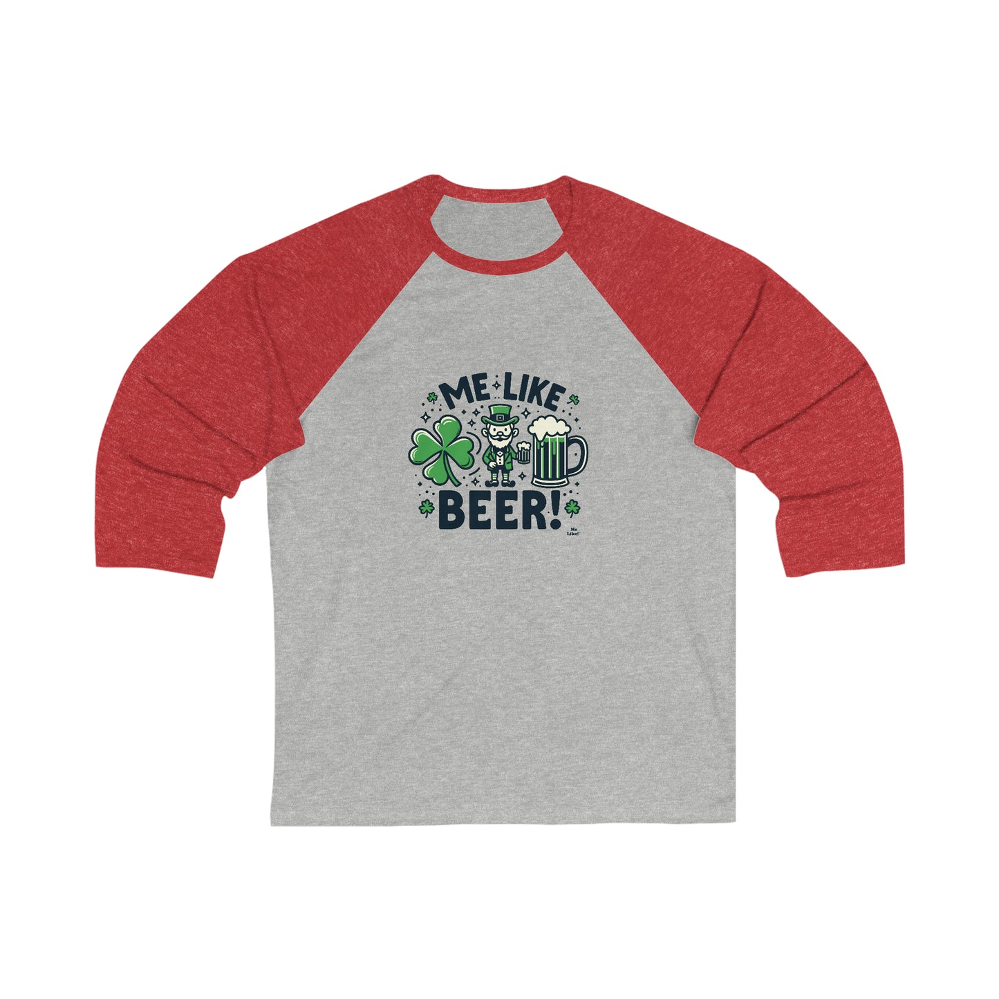 Me Like Beer! - Unisex 3\4 Sleeve Baseball Tee - (St. Patrick's Day #2)