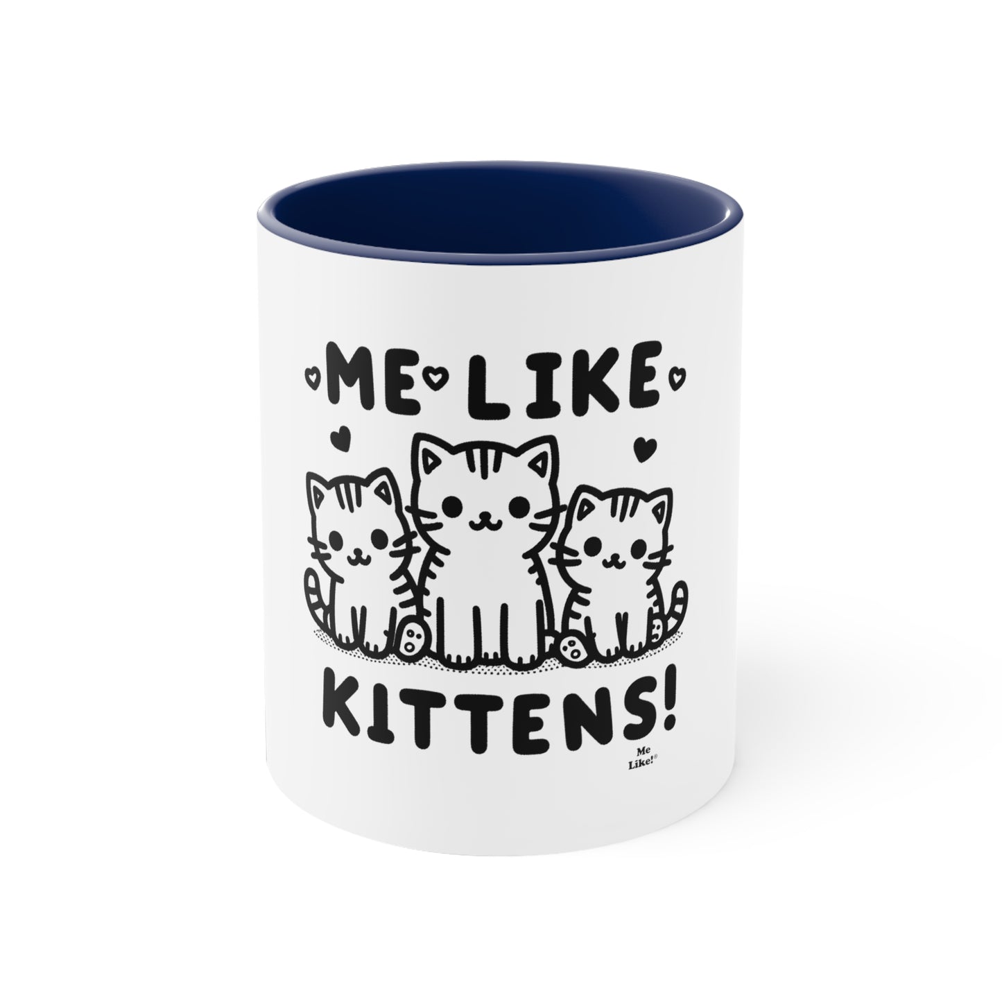 Me Like Kittens! - Accent Coffee Mug, 11oz -  (#2)