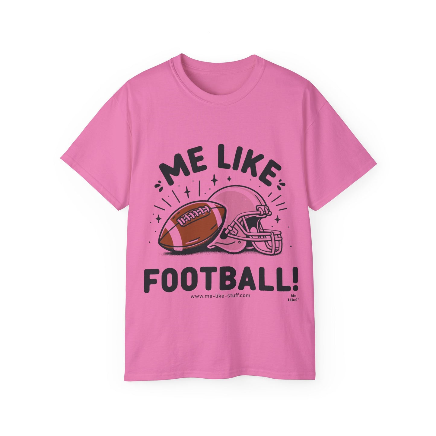 Unisex Ultra Cotton Tee - Me Like Football! (Football #1)