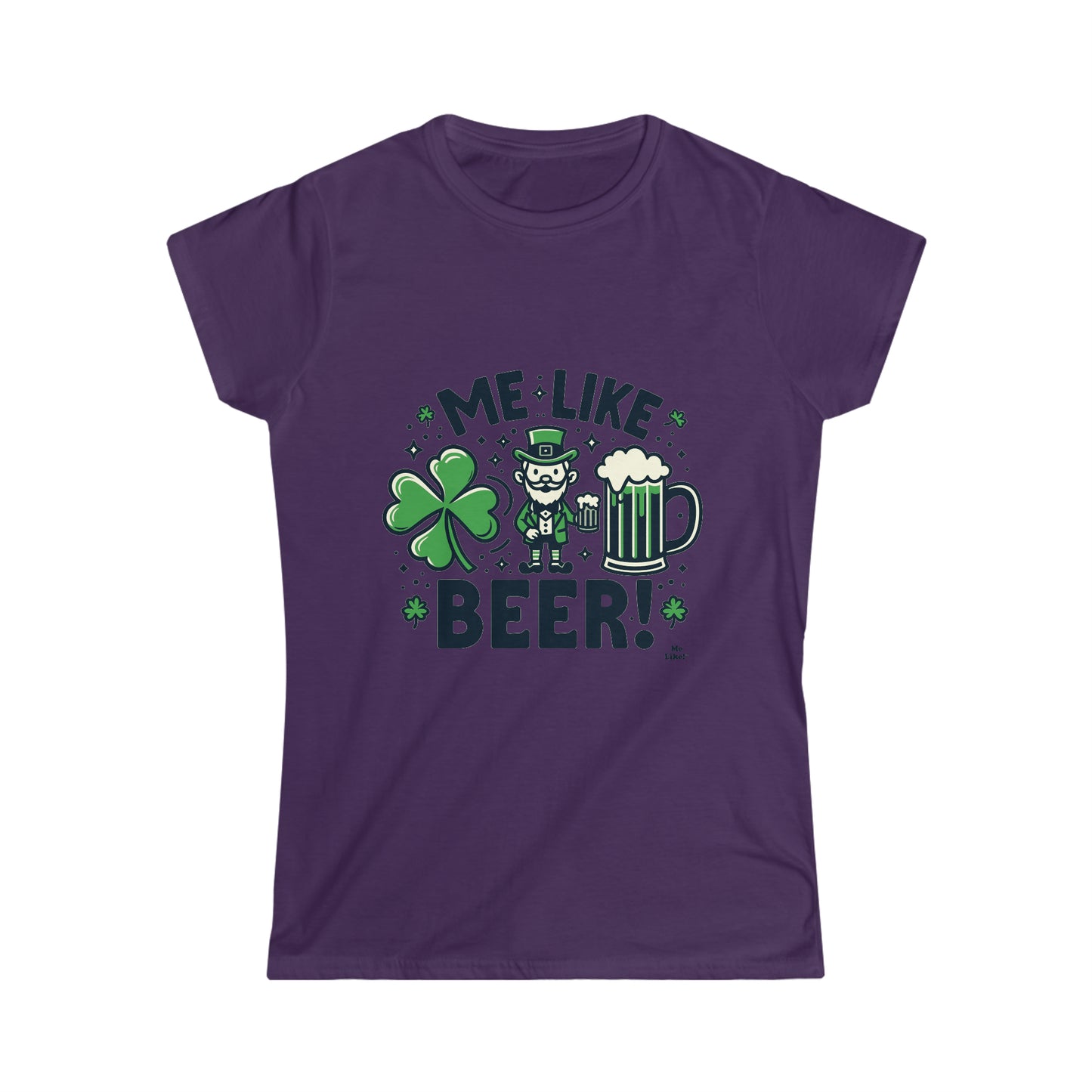 Me Like Beer! - Women's Softstyle Tee -  (St. Patrick's Day #2)