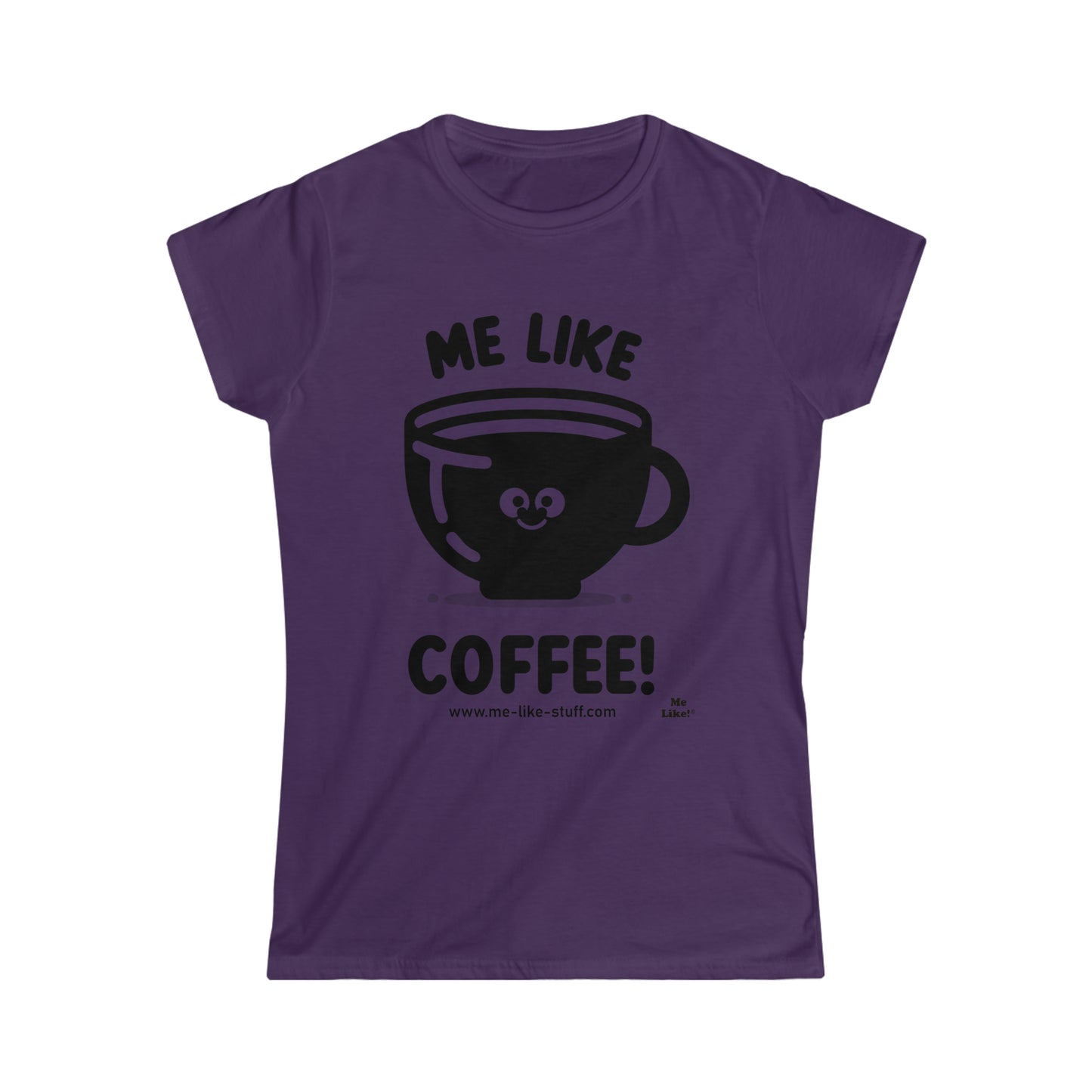 Women's Softstyle Tee - Me Like Coffee! (#1)