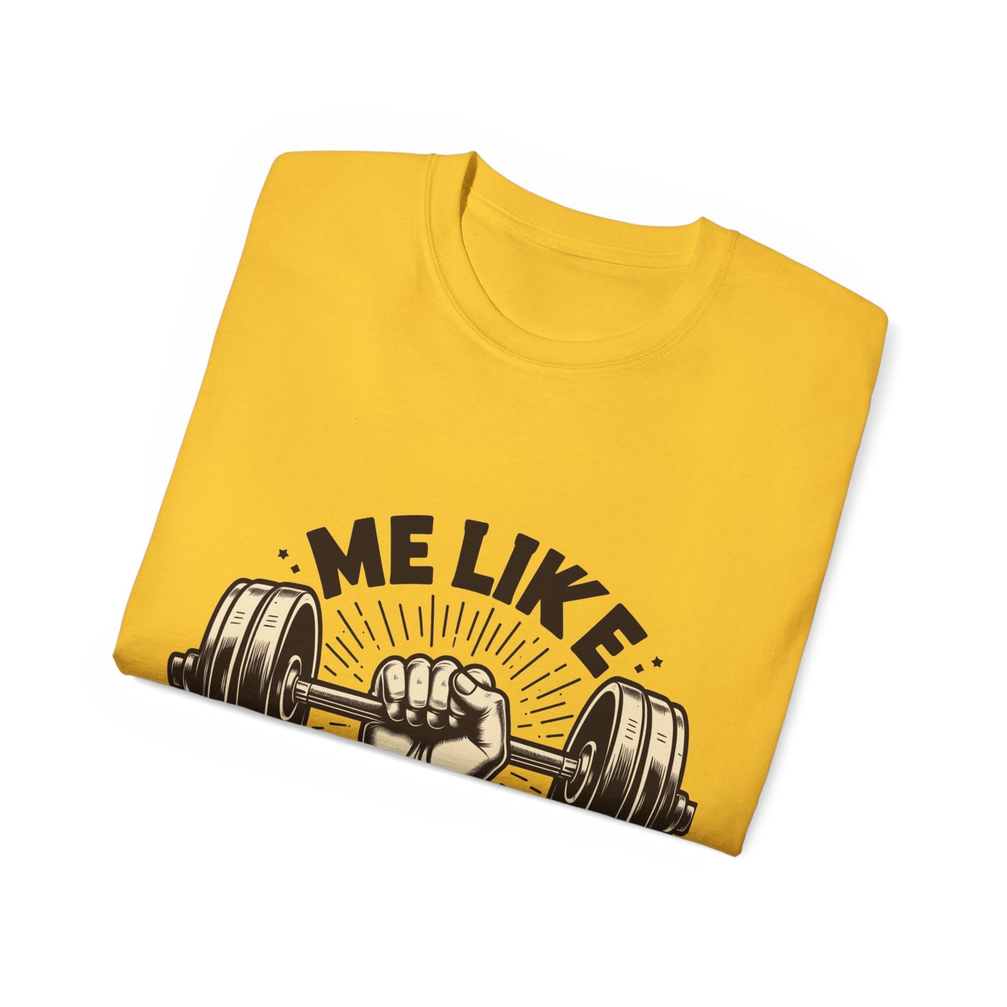 Me Like Iron! - Unisex Ultra Cotton Tee - (Weightlifting #1)