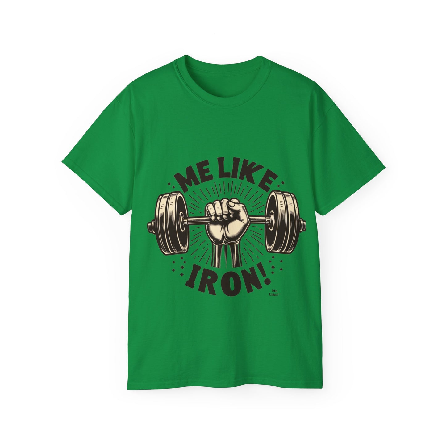 Me Like Iron! - Unisex Ultra Cotton Tee - (Weightlifting #1)