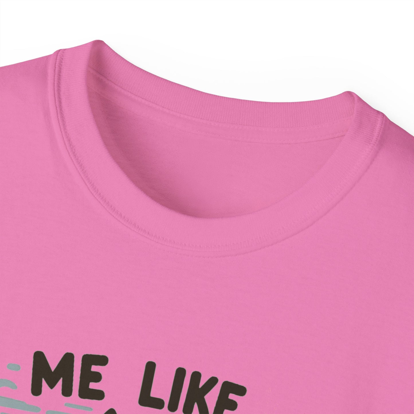 Me Like Mountains! - Unisex Ultra Cotton Tee - (#4)