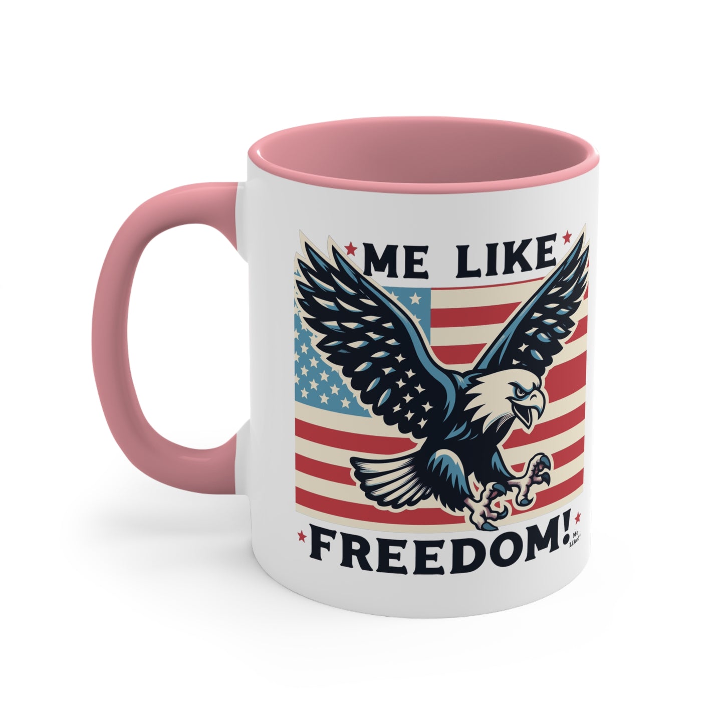 Me Like Freedom! - Accent Coffee Mug, 11oz - (Freedom #2)