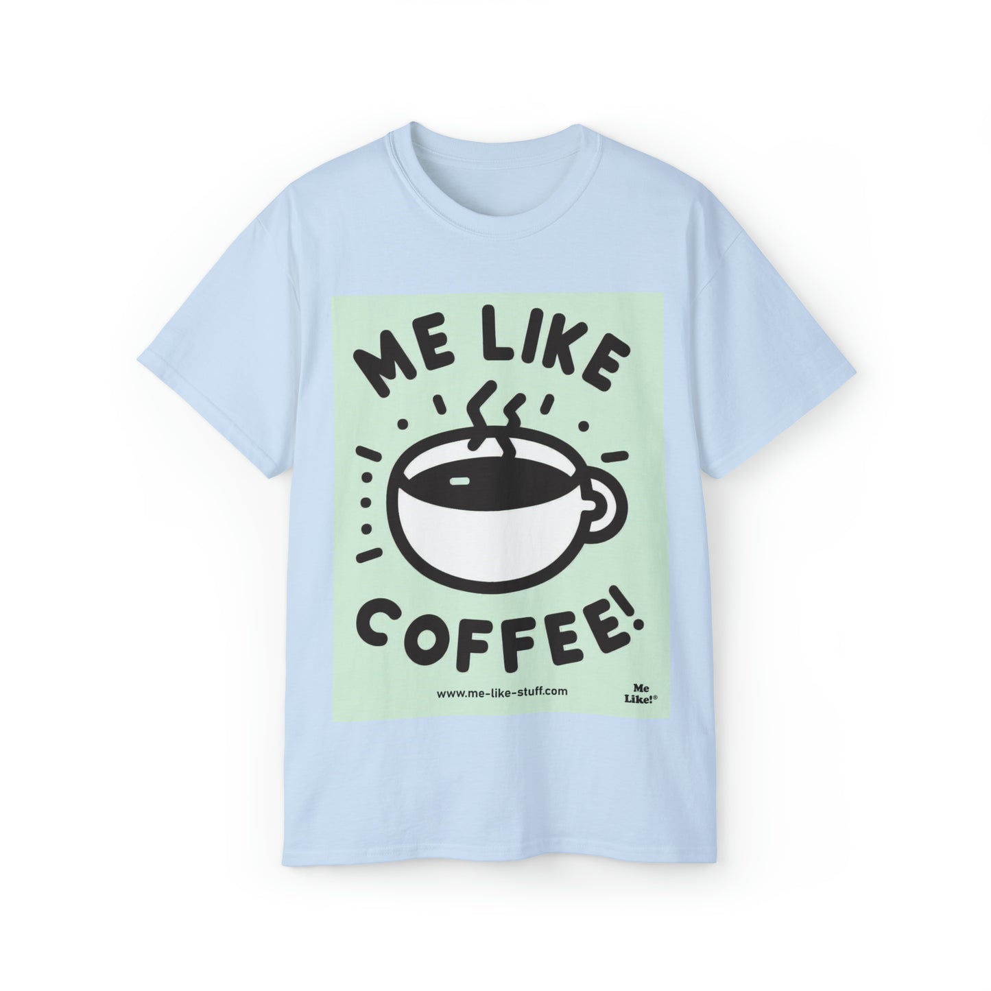 Unisex Ultra Cotton Tee - Me Like Coffee! (#2)