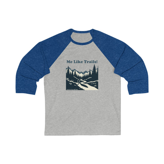 Unisex 3\4 Sleeve Baseball Tee - Me Like Trails! (#1)