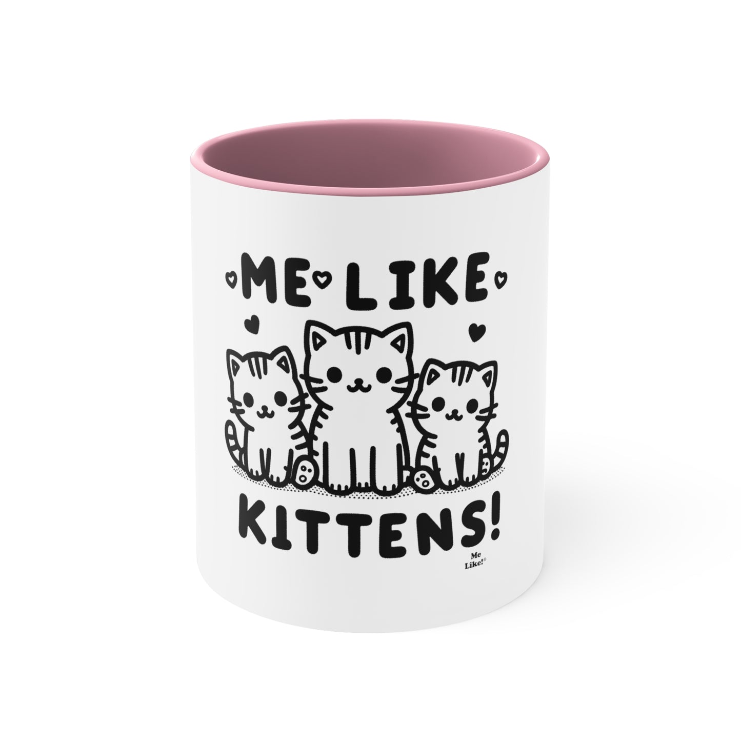 Me Like Kittens! - Accent Coffee Mug, 11oz -  (#2)