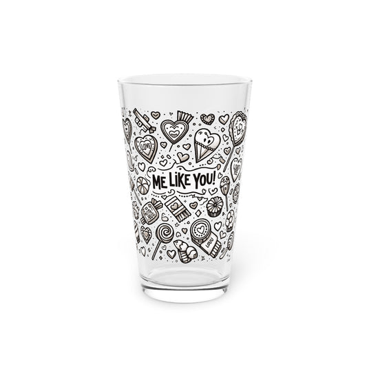 Me Like You! - Pint Glass, 16oz - (Like You #3)