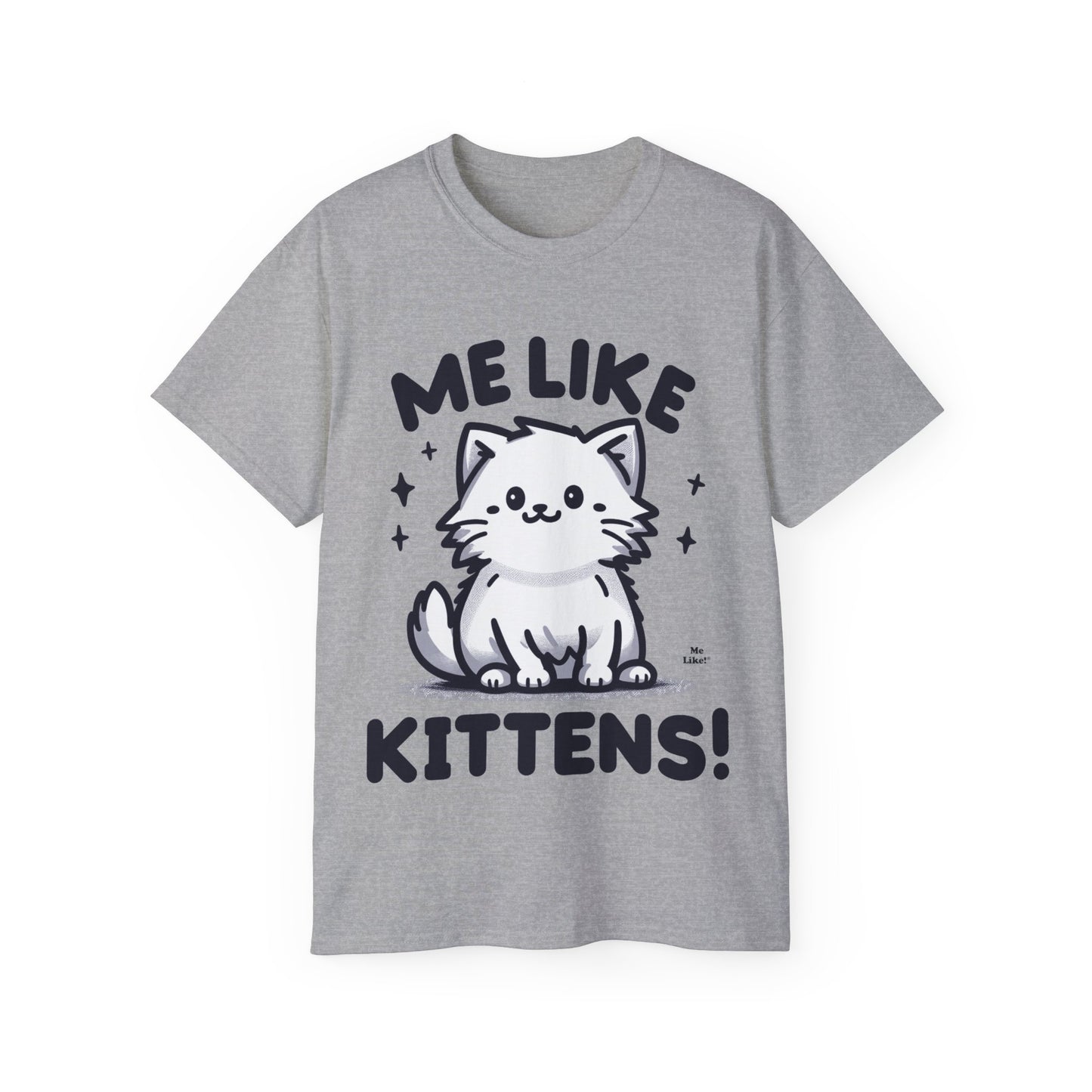 Me Like Kittens! - Unisex Ultra Cotton Tee - (#1)