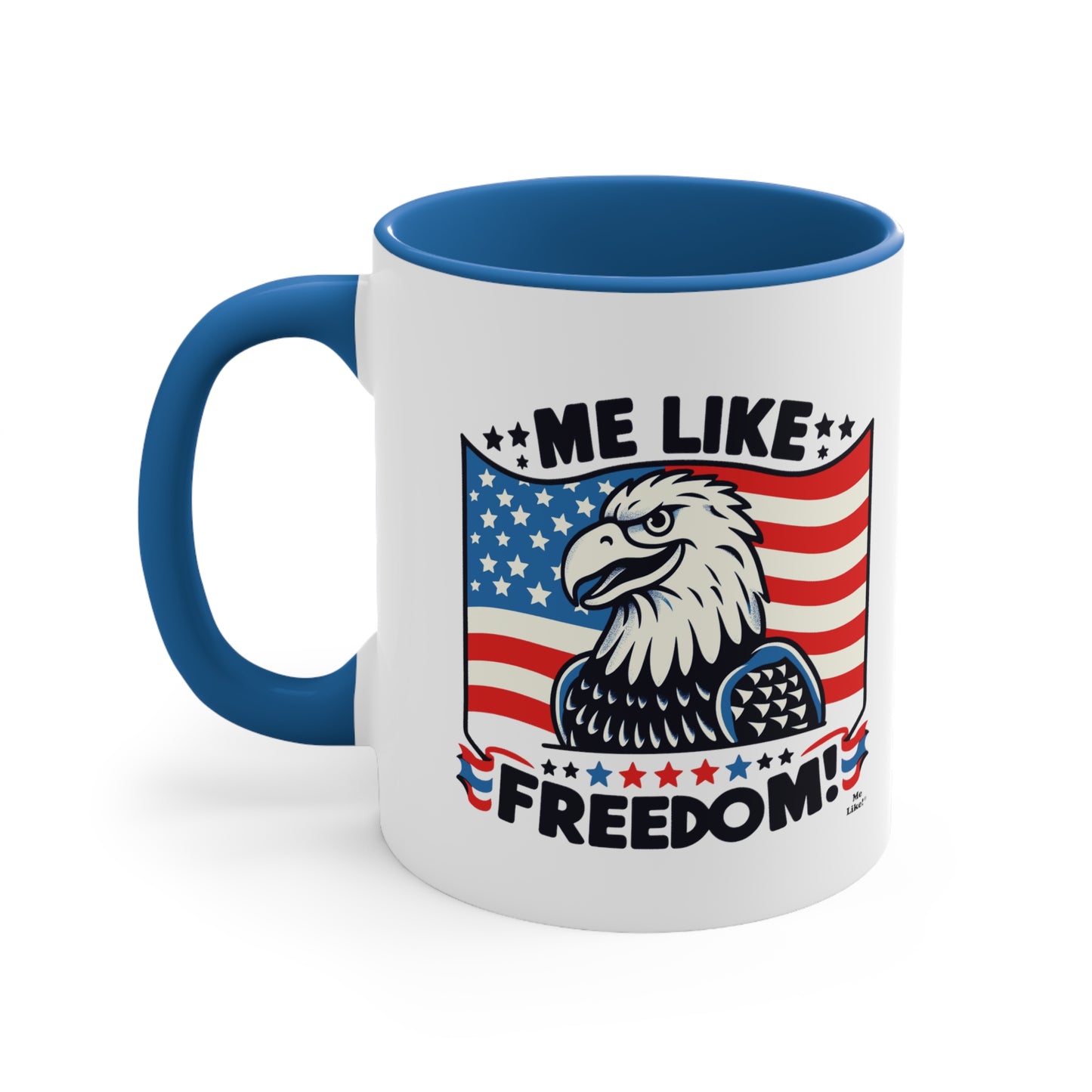 Me Like Freedom! - Accent Coffee Mug, 11oz - (Freedom #4)