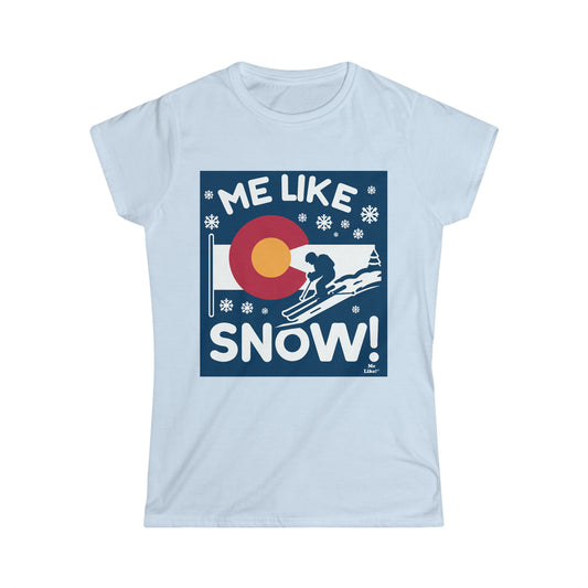 Me Like Snow! - Women's Softstyle Tee - (Colorado #2)